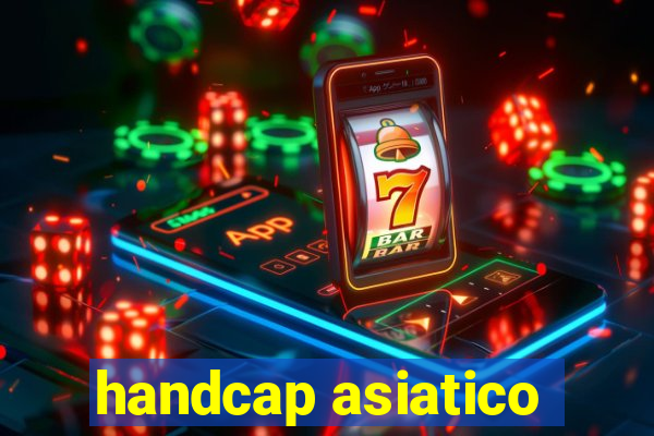 handcap asiatico